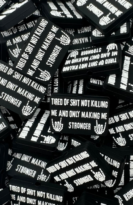 Tired of Shit Not Killing Me Boss Babe Focal Bead