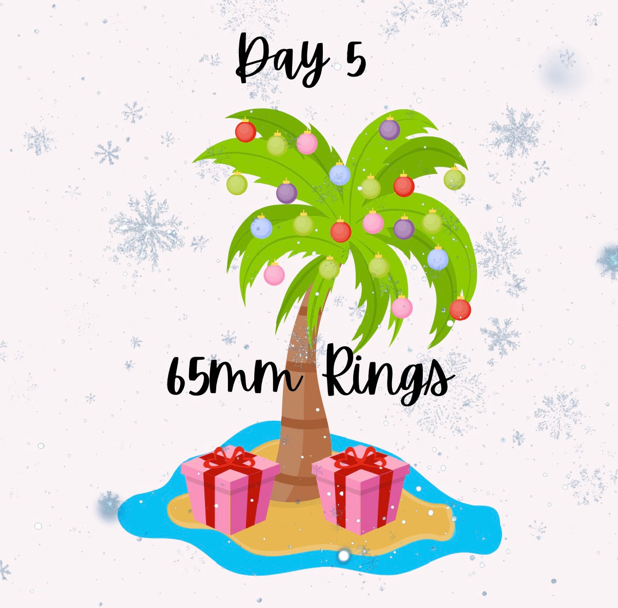 Day 5- 50% off 65mm Rings
