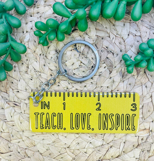 "Teach, Love, Inspire" Ruler Acrylic Teacher Key Tags #106